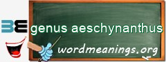 WordMeaning blackboard for genus aeschynanthus